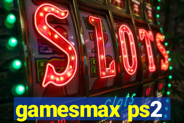 gamesmax ps2